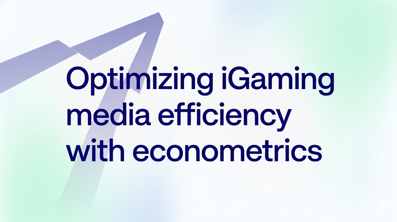 Optimizing iGaming media efficiency with econometrics
